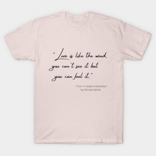 A Quote about Love from "A Walk to Remember" by Nicholas Sparks T-Shirt